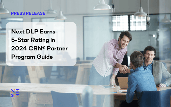 Next DLP Earns Premier 5-Star Rating in 2024 CRN® Partner Program Guide