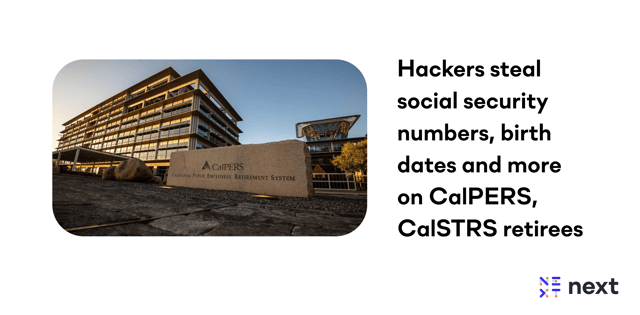 Hackers steal social security numbers, birth dates and more on CalPERS, CalSTRS retirees