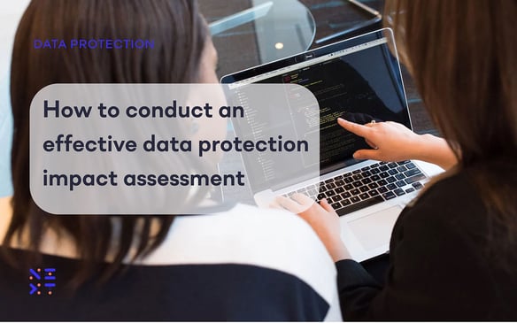 How to conduct an effective data protection impact assessment
