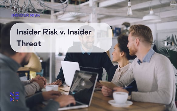 Insider Risk v. Insider Threat