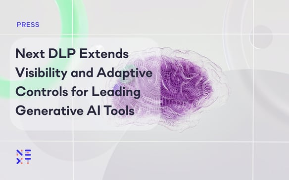 Next DLP Extends Visibility and Adaptive Controls for Leading Generative AI Tools