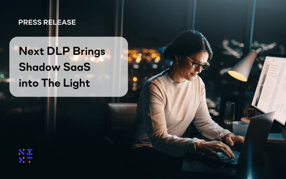 Next DLP Brings Shadow SaaS Into The Light 
