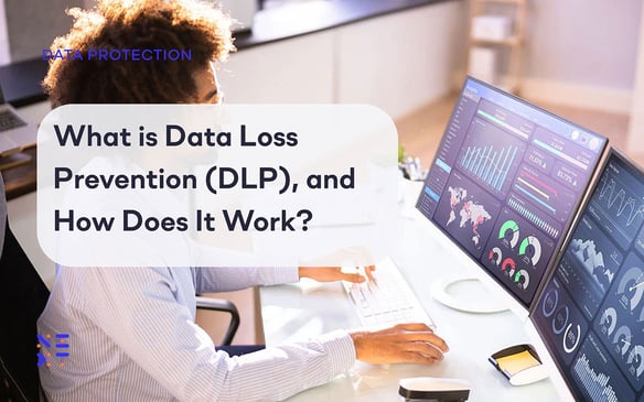 What is Data Loss Prevention (DLP), and How Does It Work?