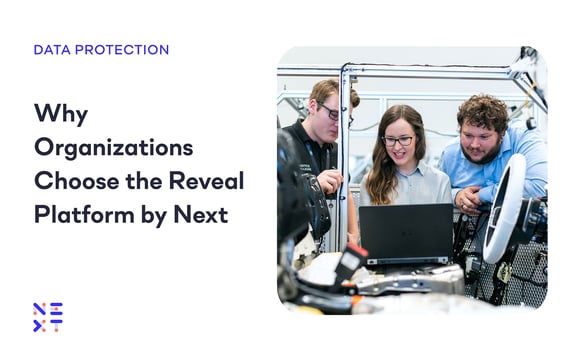 Why Organizations Choose the Reveal Platform by Next